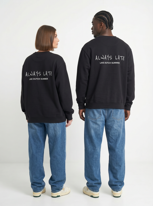 "Always Late Like Dutch Summer" sweatshirt unisex