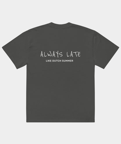 "Always Late Like Dutch Summer" t-shirt unisex