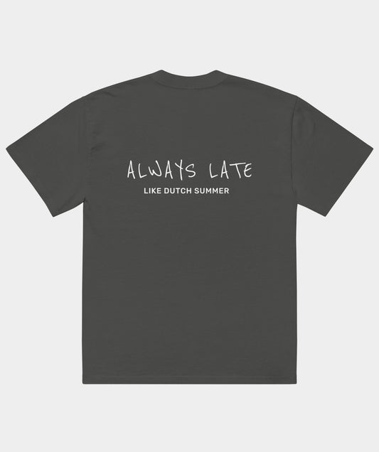 "Always Late Like Dutch Summer" t-shirt unisex