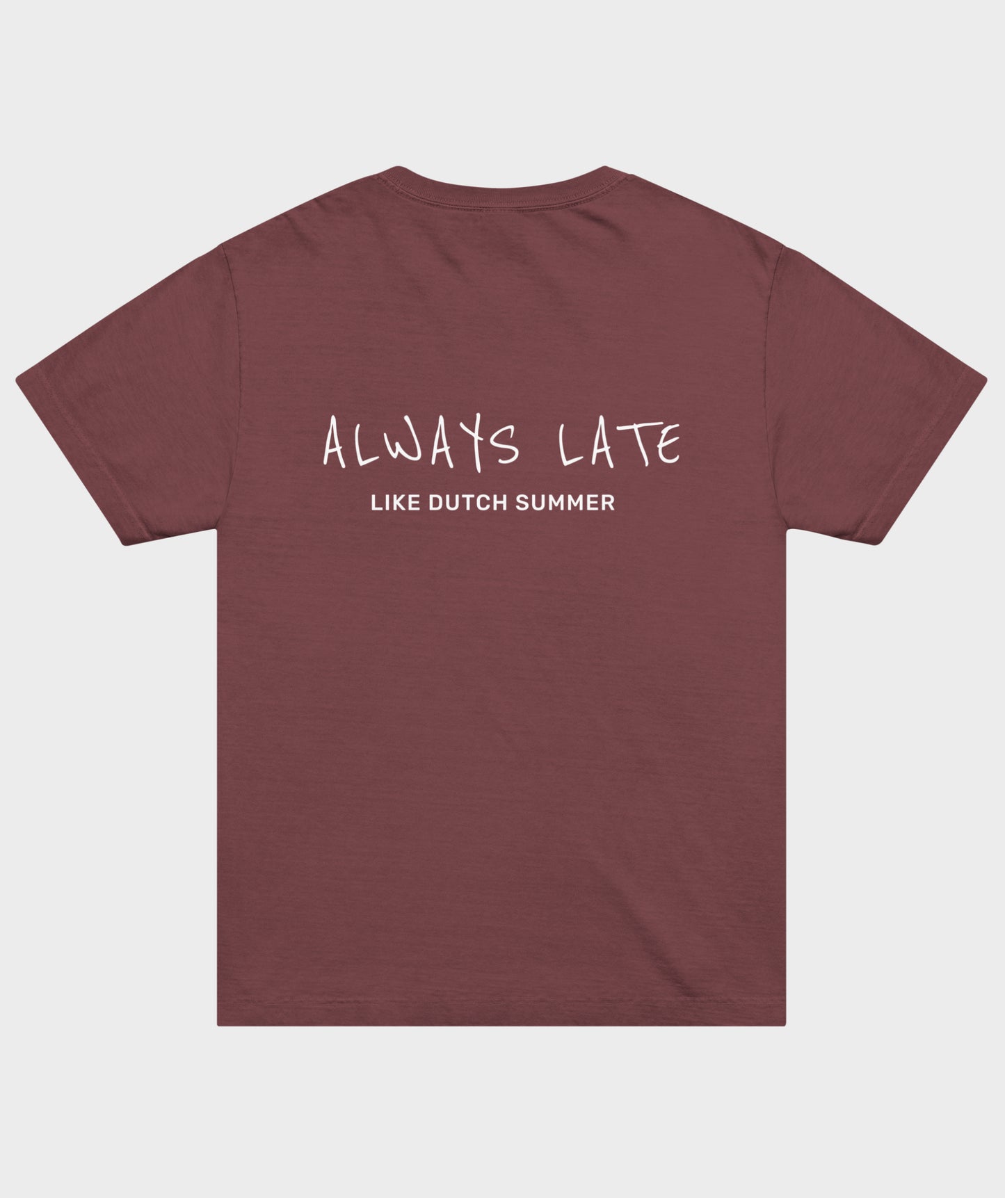 "Always Late Like Dutch Summer" t-shirt unisex