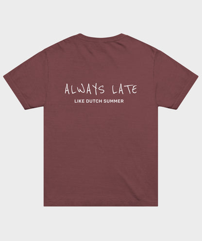 "Always Late Like Dutch Summer" t-shirt unisex