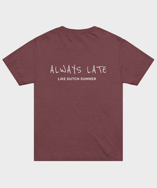 "Always Late Like Dutch Summer" t-shirt unisex
