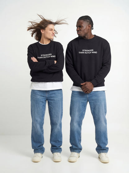 "Stronger than dutch wind" sweatshirt unisex